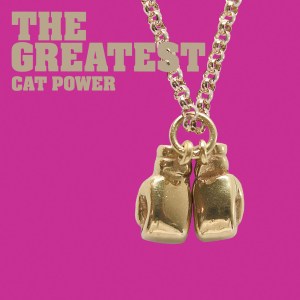 Cat Power, The Greatest, 2005