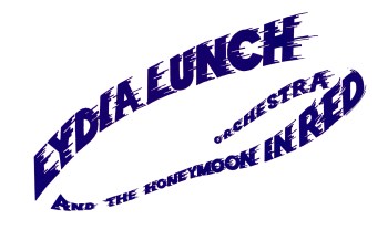 Lydia Lunch and the Honeymoon in Red Orchestra, Done Dun, EP, 1987